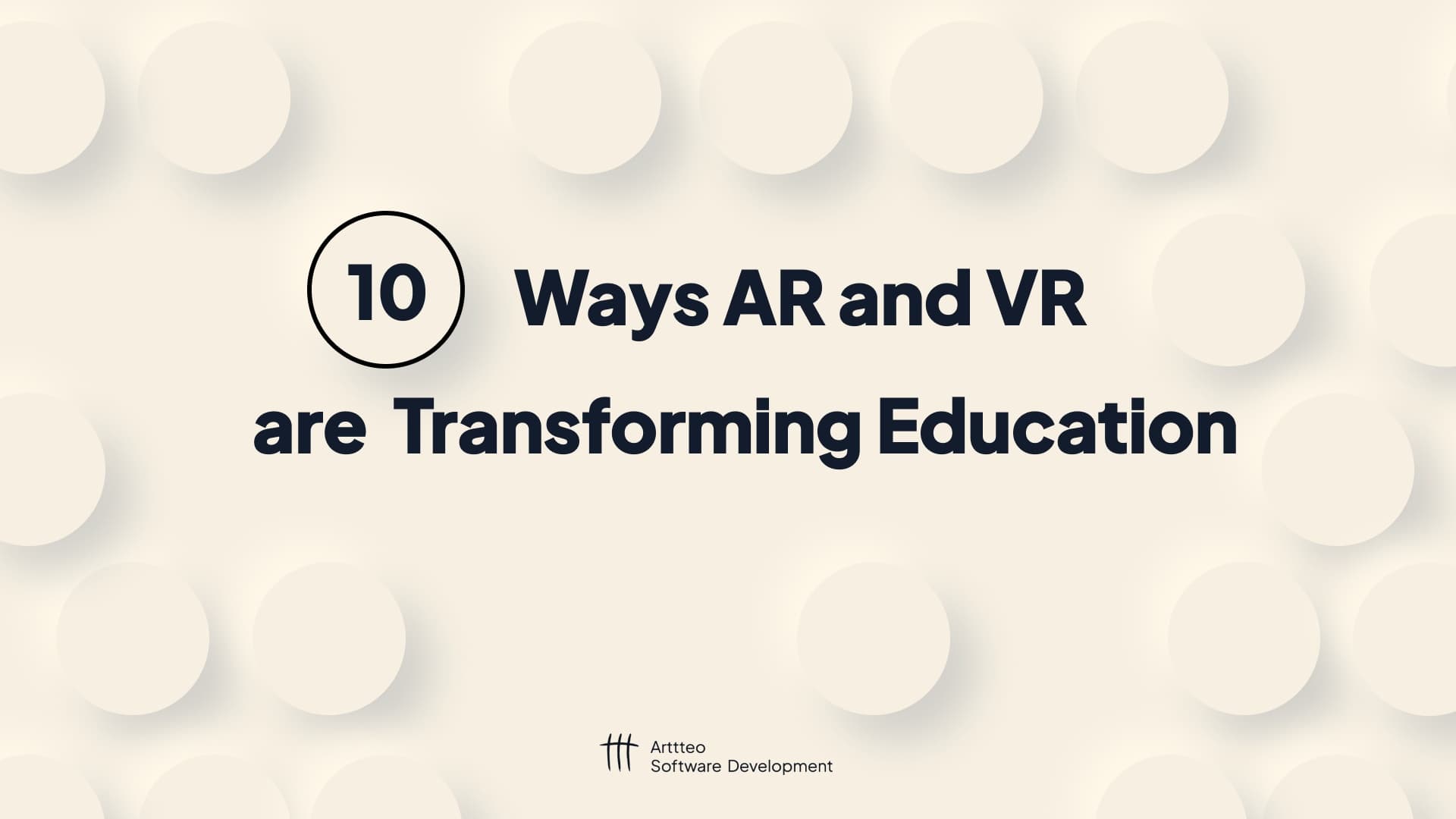 10 Ways AR and VR Are Transforming Education